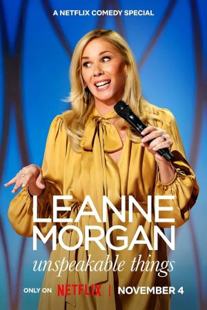 Leanne Morgan: Những Thứ Không Thể Nói Ra Leanne Morgan: Những Thứ Không Thể Nói Ra