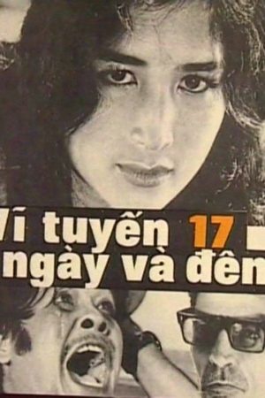 Vĩ Tuyến 17 Ngày Và Đêm Vĩ Tuyến 17 Ngày Và Đêm